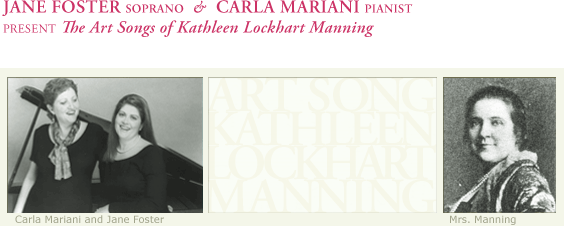 Jane Foster, soprano, and Carla Mariani, pianist, present the Art Songs of Kathleen Lockhart Manning